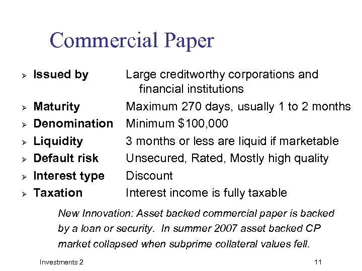 Commercial Paper Ø Ø Ø Ø Issued by Maturity Denomination Liquidity Default risk Interest