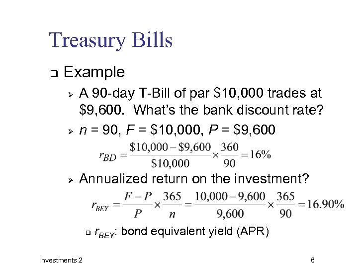 Treasury Bills q Example Ø A 90 -day T-Bill of par $10, 000 trades