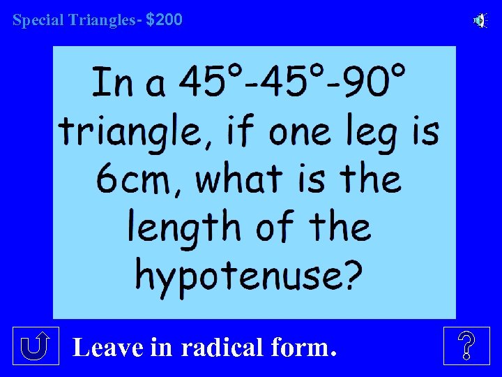 Special Triangles- $200 Leave in radical form. 
