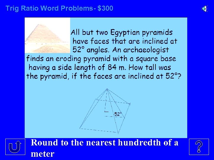 Trig Ratio Word Problems- $300 Round to the nearest hundredth of a meter 