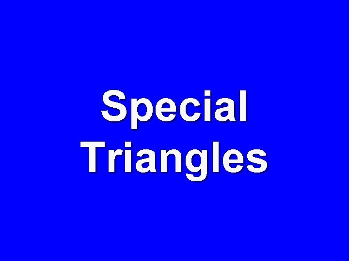 Special Triangles 