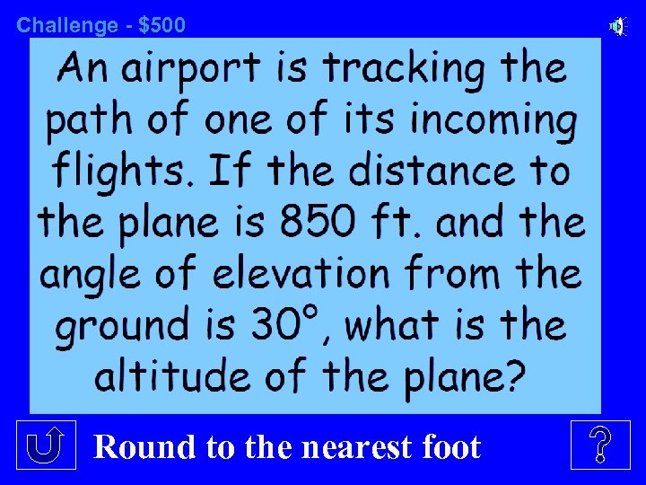 Challenge - $500 Round to the nearest foot 