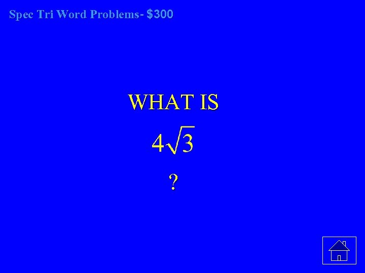 Spec Tri Word Problems- $300 WHAT IS ? 