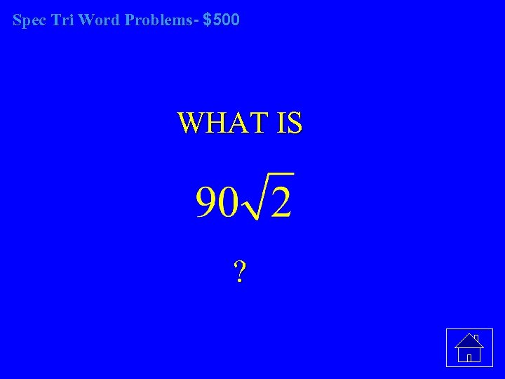 Spec Tri Word Problems- $500 WHAT IS ? 