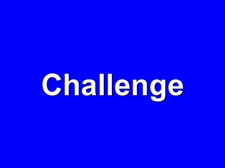 Challenge 