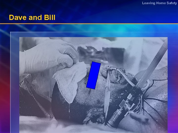 Leaving Home Safety Dave and Bill 