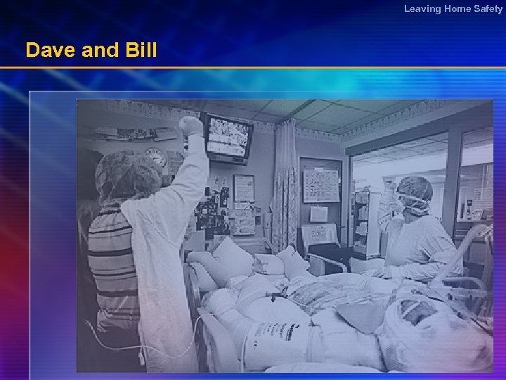 Leaving Home Safety Dave and Bill 