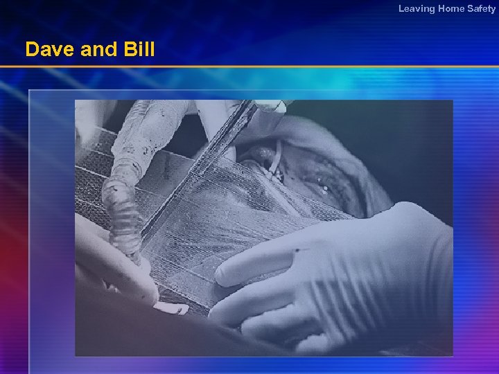 Leaving Home Safety Dave and Bill 