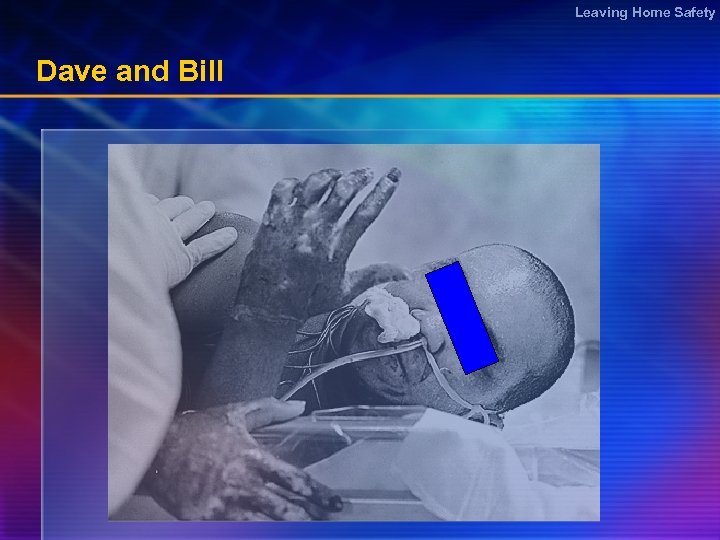 Leaving Home Safety Dave and Bill 