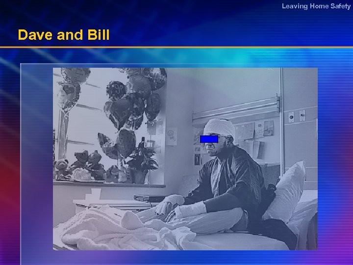 Leaving Home Safety Dave and Bill 