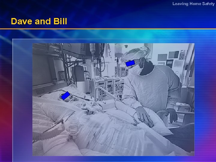 Leaving Home Safety Dave and Bill 