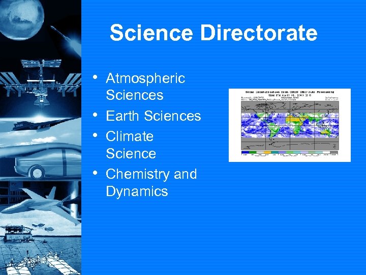 Science Directorate • Atmospheric • • • Sciences Earth Sciences Climate Science Chemistry and