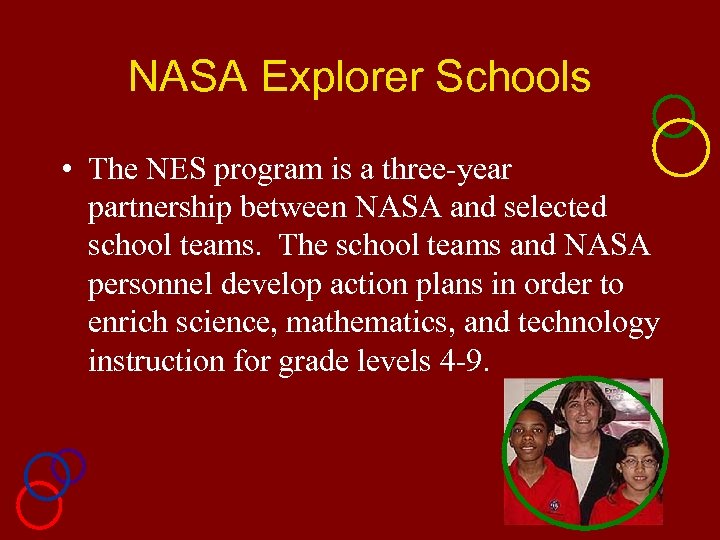 NASA Explorer Schools • The NES program is a three-year partnership between NASA and