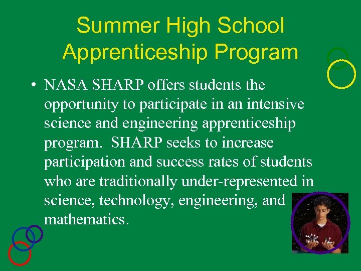 Summer High School Apprenticeship Program • NASA SHARP offers students the opportunity to participate