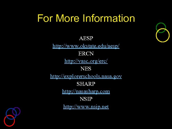 For More Information AESP http: //www. okstate. edu/aesp/ ERCN http: //vasc. org/erc/ NES http: