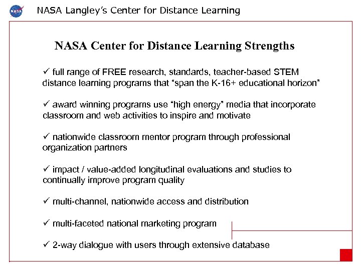 NASA Langley’s Center for Distance Learning NASA Center for Distance Learning Strengths ü full