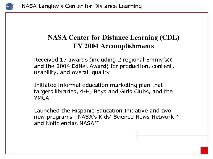 NASA Langley’s Center for Distance Learning NASA Center for Distance Learning (CDL) FY 2004