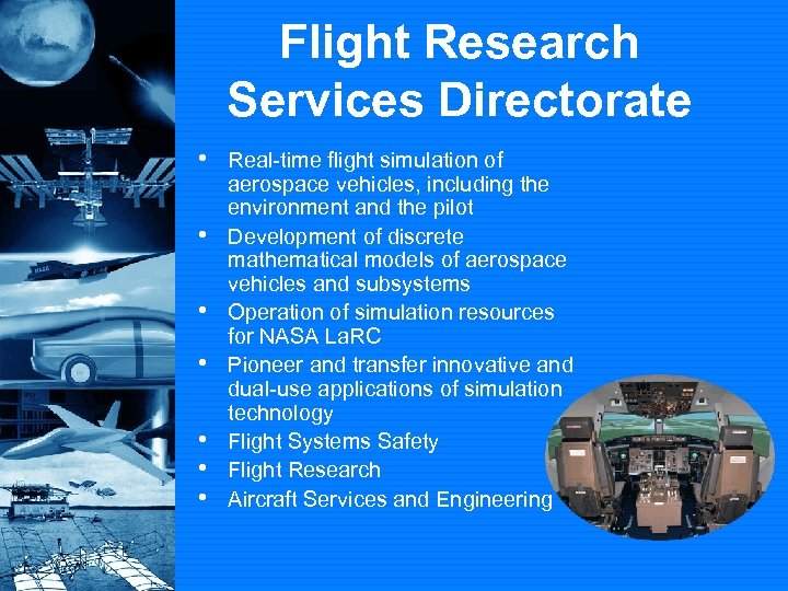 Flight Research Services Directorate • Real-time flight simulation of • • • aerospace vehicles,
