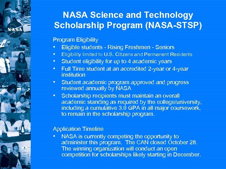 NASA Science and Technology Scholarship Program (NASA-STSP) Program Eligibility • Eligible students - Rising