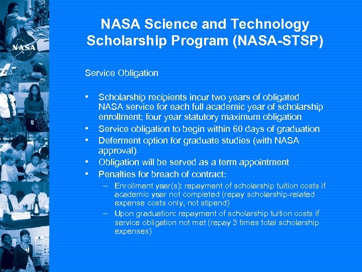NASA Science and Technology Scholarship Program (NASA-STSP) Service Obligation • Scholarship recipients incur two