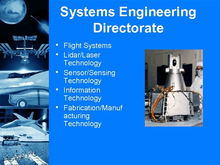 Systems Engineering Directorate • Flight Systems • Lidar/Laser • • • Technology Sensor/Sensing Technology