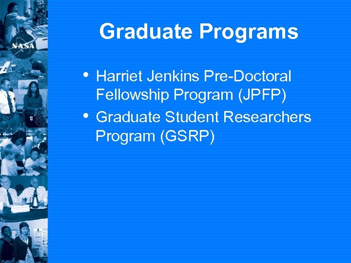 Graduate Programs • Harriet Jenkins Pre-Doctoral • Fellowship Program (JPFP) Graduate Student Researchers Program