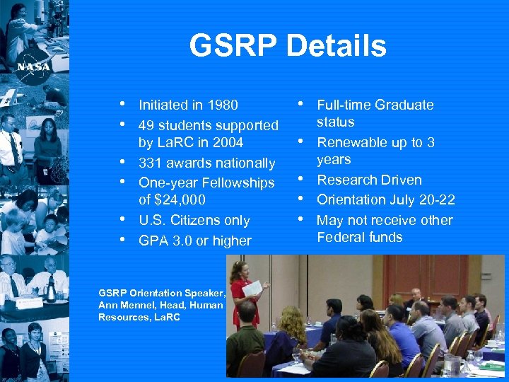GSRP Details • Initiated in 1980 • 49 students supported • • by La.