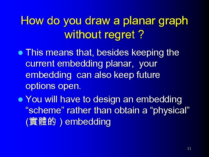 How do you draw a planar graph without regret ? l This means that,