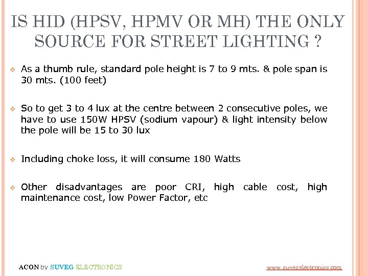 IS HID (HPSV, HPMV OR MH) THE ONLY SOURCE FOR STREET LIGHTING ? v