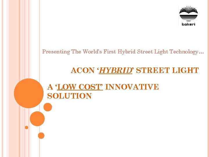 Presenting The World’s First Hybrid Street Light Technology… ACON ‘HYBRID’ STREET LIGHT A ‘LOW