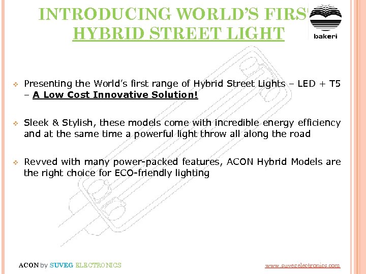 INTRODUCING WORLD’S FIRST HYBRID STREET LIGHT v Presenting the World’s first range of Hybrid