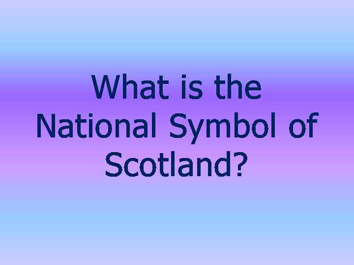 What is the National Symbol of Scotland? 
