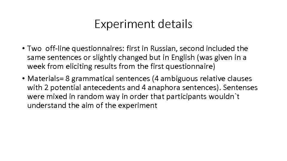 Experiment details • Two off-line questionnaires: first in Russian, second included the same sentences