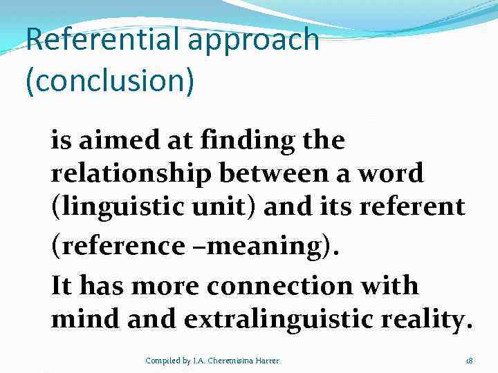 Referential approach (conclusion) is aimed at finding the relationship between a word (linguistic unit)