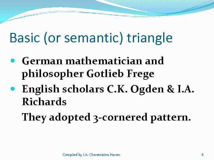 Basic (or semantic) triangle German mathematician and philosopher Gotlieb Frege English scholars C. K.