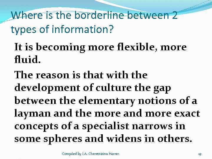 Where is the borderline between 2 types of information? It is becoming more flexible,