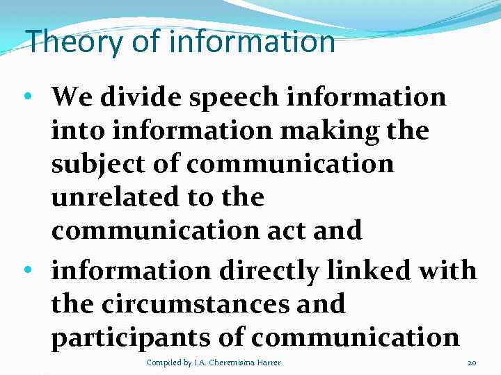 Theory of information • We divide speech information into information making the subject of