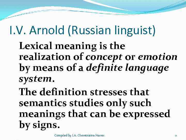 I. V. Arnold (Russian linguist) Lexical meaning is the realization of concept or emotion