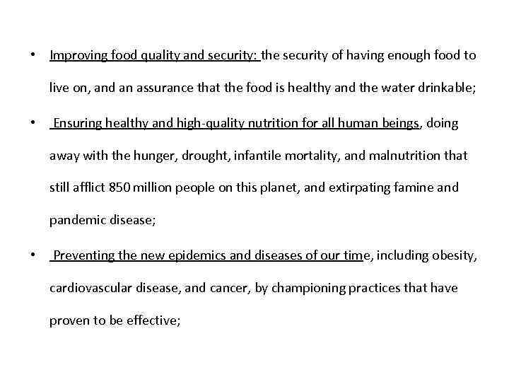  • Improving food quality and security: the security of having enough food to