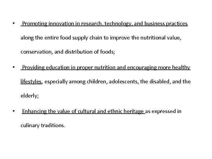  • Promoting innovation in research, technology, and business practices along the entire food