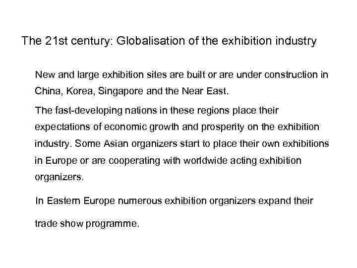 The 21 st century: Globalisation of the exhibition industry New and large exhibition sites