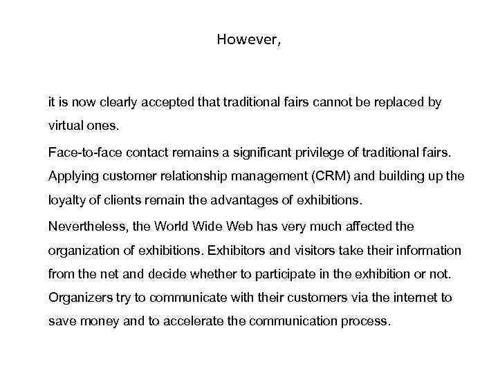 However, it is now clearly accepted that traditional fairs cannot be replaced by virtual