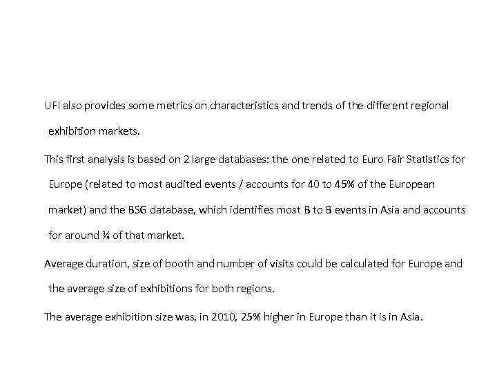 UFI also provides some metrics on characteristics and trends of the different regional exhibition