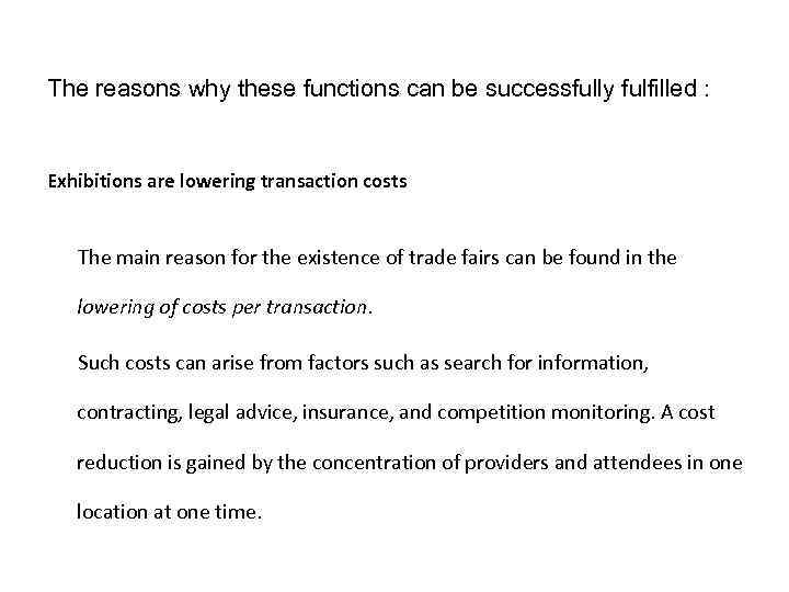 The reasons why these functions can be successfully fulfilled : Exhibitions are lowering transaction