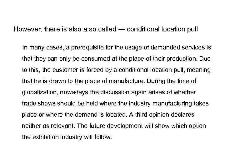 However, there is also a so called ― conditional location pull In many cases,