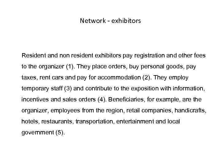 Network - exhibitors Resident and non resident exhibitors pay registration and other fees to