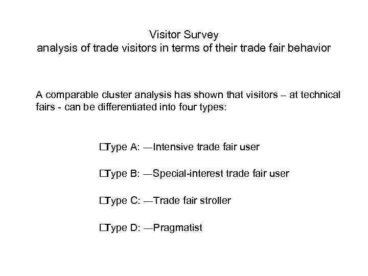 Visitor Survey analysis of trade visitors in terms of their trade fair behavior A