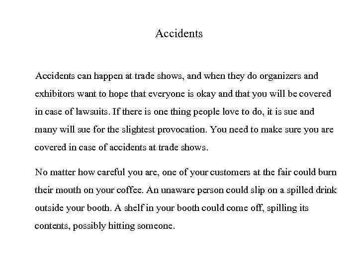 Accidents can happen at trade shows, and when they do organizers and exhibitors want