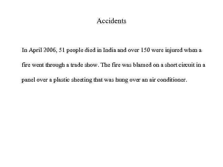 Accidents In April 2006, 51 people died in India and over 150 were injured