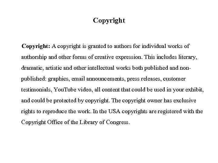 Copyright: A copyright is granted to authors for individual works of authorship and other